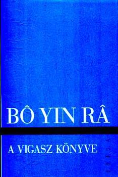 Bo Yin Ra - A vigasz k�nyve