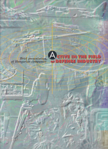 Dr. Kov�cs G�za P�ter - Active in the Field of Defense Industry (Hadiipar - angol nyelv�)