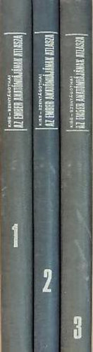 Kiss-Szent�gothai - Az ember anat�mi�j�nak atlasza I-III.