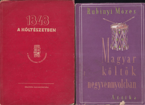 Rubinyi Mzes  (szerk.) Kolozsvri Andrs (szerk.) - 2 db. magyar szabadsgharccal kapcsolatos versantolgia (1848 a kltszetben + Magyar kltk negyvennyolcban)