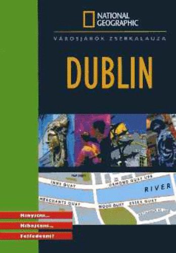 National Geographic - V�rosj�r�k zsebkalauza: Dublin