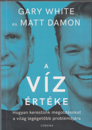 Matt, Gary White Damon - A víz értéke
