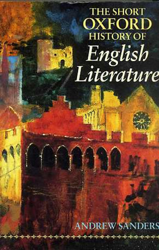 Andrew Sanders - The short Oxford history of English literature