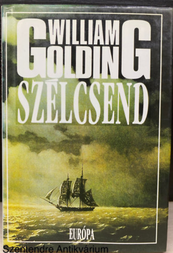 Szerk.: Borb�s M�ria, Ford.: V�ghy L�szl� William Golding - Sz�lcsend (Saj�t k�ppel; Haj�s t�rt�netek)