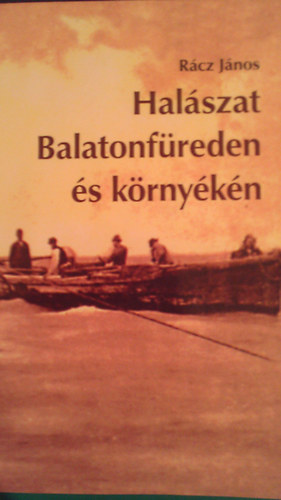 R�cz J�nos - Hal�szat Balatonf�reden �s k�rny�k�n