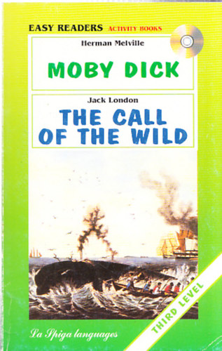 Jack London Hermann Melville - Moby Dick - The call of the wild (Easy readers activity books , third level)