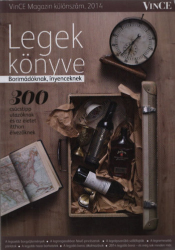 Legek knyve - Borimdknak, nyenceknek (VinCE Magazin klnszm, 2014)