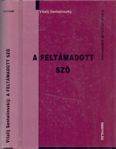 Sentalinszkij - A KGB irodalmi archvuma (A feltmadott sz)