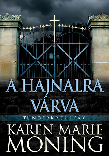 Karen Marie Moning - A hajnalra v�rva