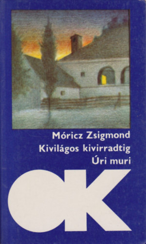M�ricz Zsigmond - Kivil�gos kivirradtig - �ri muri