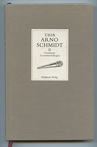 Thomas Schreiber Hans-Michael Bock - �ber Arno Schmidt II - Gesammelte Gesamtdarstellungen