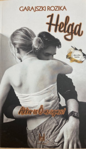 Garajszki Rozika - Helga - Akkor is  az igazi