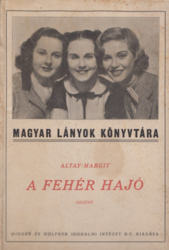 Altay Margit - A feh�r haj�