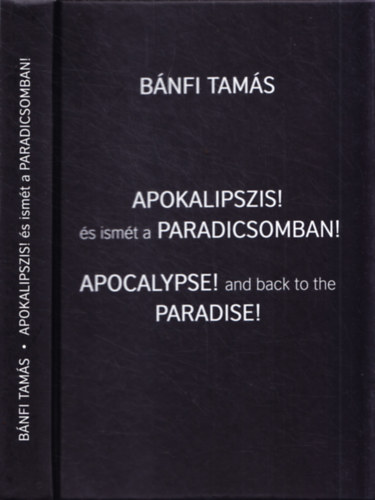 Bnfi Tams - Apokalipszis! s ismt a Paradicsomban (Apocalypse! and back to the Paradise)