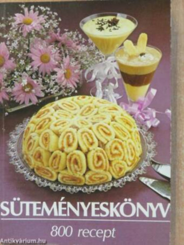 Péter Jánosné - 800 recept Péter Jánosné gyűjtésében - Süteményeskönyv