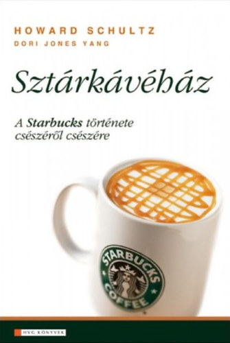 Howard Schultz - Szt�rk�v�h�z - A Starbucks t�rt�nete cs�sz�r�l cs�sz�re
