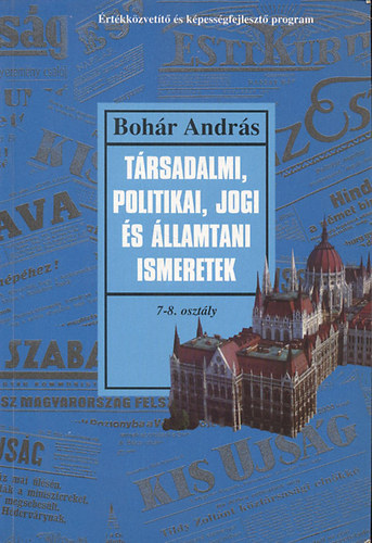Bohr Andrs - Trsadalmi, politikai, jogi s llamtani ismeretek 7-8 o. (Tanknyv s szveggyjtemny 7-8. osztly)