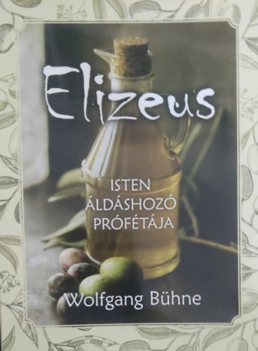 Wolfgang B�hne - Elizeus - Isten �ld�shoz� pr�f�t�ja