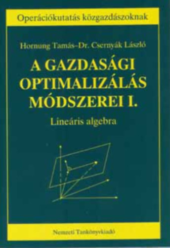 Dr. Jnosa Andrs; Dr. Csernyk Lszl - A gazdasgi optimalizls mdszerei II. Lineris optimalizls