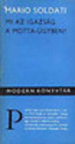 Mario Soldati - Mi az igazság a Motta-ügyben? (modern könyvtár)