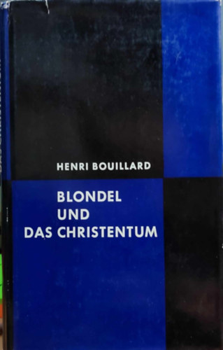 Henri Bouillard - Blondel und das Christentum (Szke s a keresztnysg)
