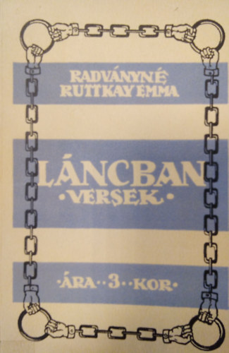 Radvnyn Ruttkay Emma - Lncban ( Versek )