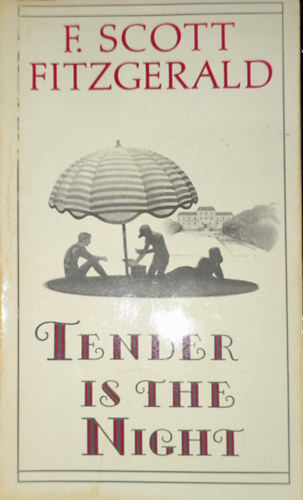 Francis Scott Fitzgerald - Tender Is the Night