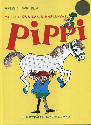 Astrid Lindgren - Mellettünk lakik Harisnyás Pippi
