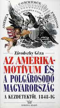 Az amerika-motvum s a polgrosod Magyarorszg a kezdetektl 1848-ig