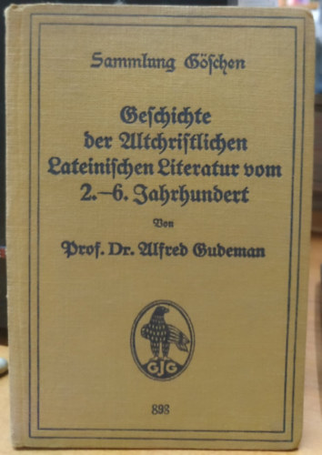 Prof. Dr. Alfred Gudeman - Geschichte der Altchristlichen Lateinischen literatur vom 2.-6. Jahrhundert 898 - Sammlung Gschen