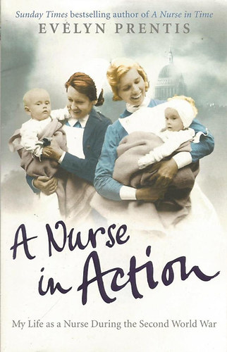 Evelyn Prentis - A Nurse in Action