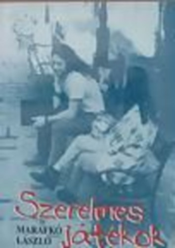 Marafkó László - Szerelmes játékok
