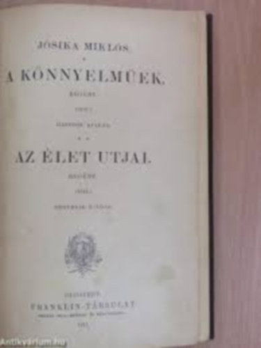 Jósika Miklós - A könnyelműek-Az élet útjai