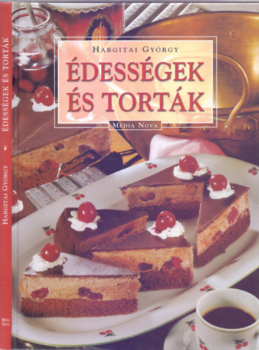 Fot: Balogh Tams s Kszegi Gergely Hargitai Gyrgy mesterszakcs - dessgek s tortk (Mdia Nova)