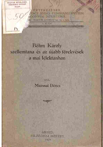 Muzsnai D�nes - B�hm K�roly szellemtana �s az ujabb t�rekv�sek a mai l�lektanban