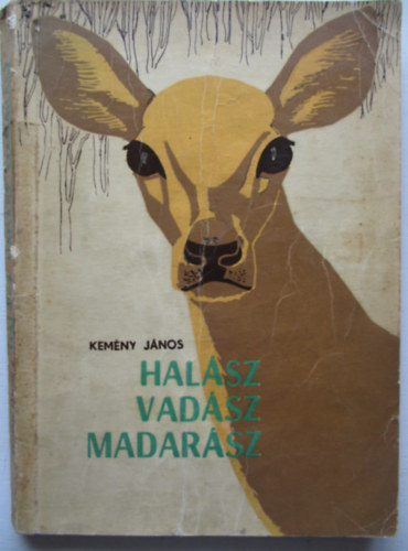 Kem�ny J�nos - Hal�sz, vad�sz, madar�sz
