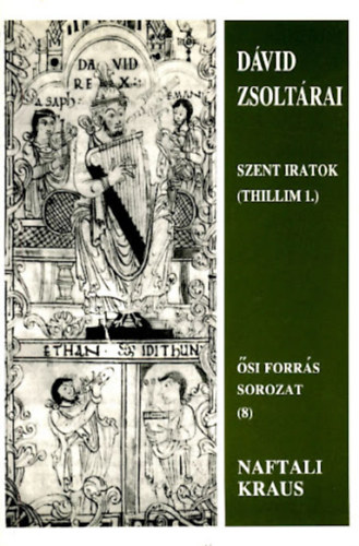 Naftali Kraus - Dávid zsoltárai - Szent iratok (Thillim 1.) - Ősi forrás sorozat (8)