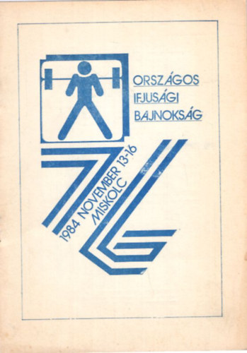 Orszgos Ifjusgi Slyemel  Bajnoksg Miskolc, 1984. november 13-16.