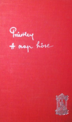 J.B. Priestley - A nap hőse