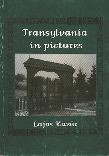 Kazr Lajos - Transylvania in Pictures