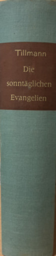 Fritz Tillmann - Die Sonntglichen Evangelien