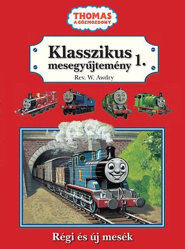 Thomas, a g�zmozdony - Klasszikus mesegy�jtem�ny 1.