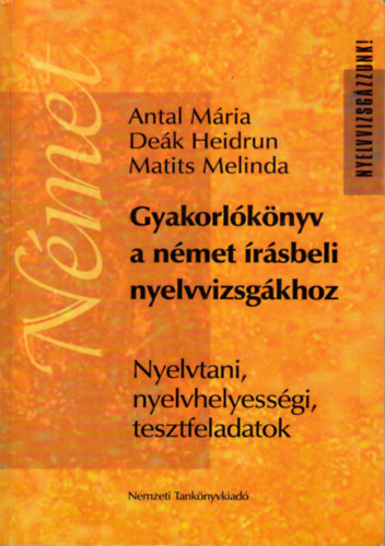 Antal; Dek; Matits - Gyakorlknyv a nmet rsbeli nyelvvizsgkhoz - NT-56446