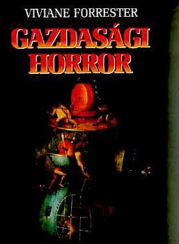 Viviane Forrester - Gazdasgi horror