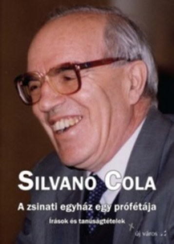 Silvano Cola - A zsinati egyh�z egy pr�f�t�ja