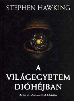Stephen Hawking - A világegyetem dióhéjban