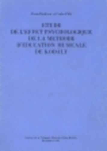 Barkczi Ilona; Plh Csaba - Etude de l'effet psychologique de la mthode d'ducation musicale de Kodly