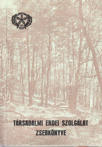 Magyarszéky Béla (szerk.) - Társadalmi Erdei Szolgálat zsebkönyve (1982)