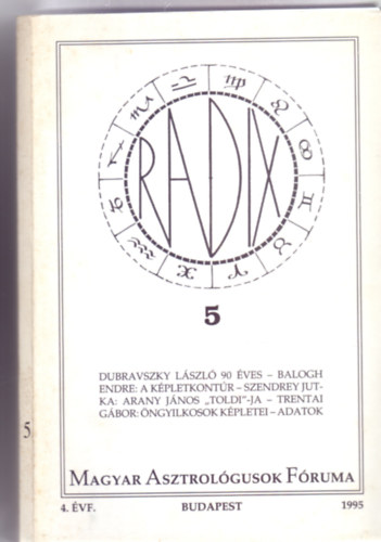 Szerkesztik: Dr. Lszl Andrs s Belcsk Sndor - Radix - Magyar Asztrolgusok Fruma 5. (4. vf. 1995)