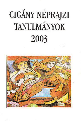 szerk.:Bdi Zsuzsanna - Cigny nprajzi tanulmnyok 2003